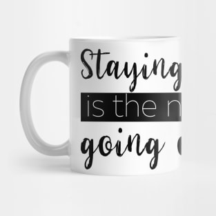 Staying In Is The New Going Out Mug